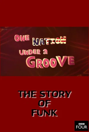 Постер: The Story of Funk: One Nation Under a Groove