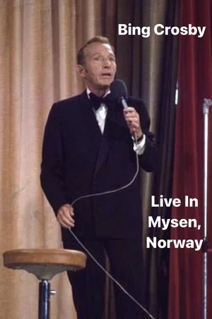 Постер: Bing Crosby: Live In Mysen, Norway