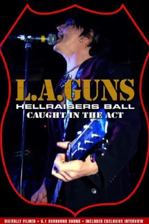 Постер: L.A. Guns: Hellraiser's Ball - Caught in the Act
