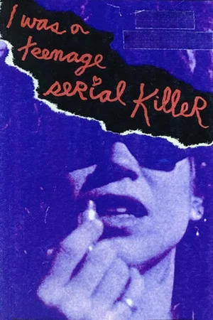 Постер: I Was a Teenage Serial Killer