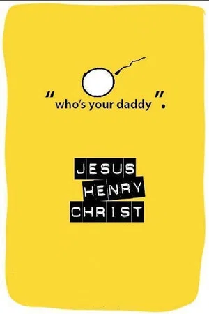 Постер: Jesus Henry Christ