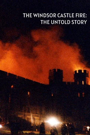 Постер: The Windsor Castle Fire: The Untold Story