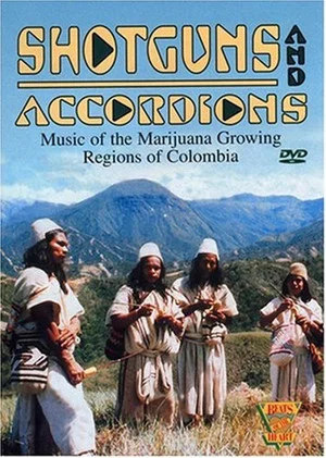 Постер: Beats of the Heart: Shotguns and Accordions: Music of the Marijuana Regions of Colombia