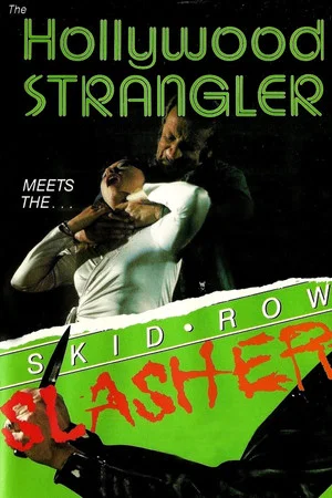 Постер: The Hollywood Strangler Meets the Skid Row Slasher