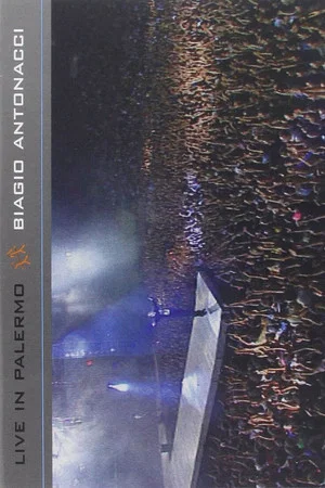Постер: Biagio Antonacci - Live in Palermo
