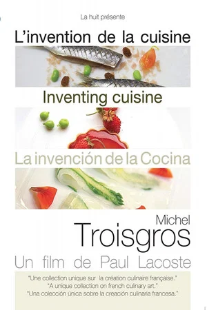 Постер: Michel Troisgros: Inventing Cuisine