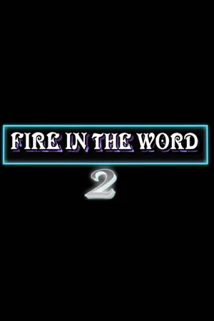 Постер: Fire in the Word 2
