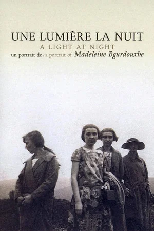 Постер: Une lumière la nuit - Un portrait de Madeleine Bourdouxhe