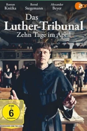 Постер: Das Luther-Tribunal - Zehn Tage im April