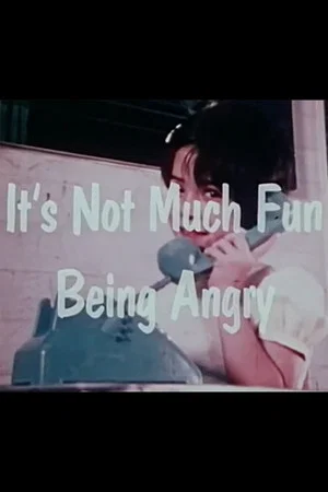 Постер: It's Not Much Fun Being Angry