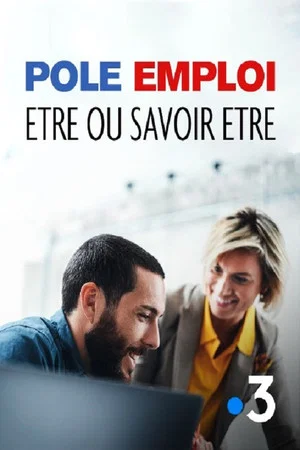 Постер: Pôle Emploi : Être ou Savoir Être