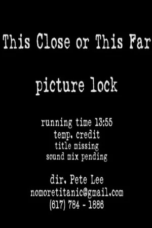 Постер: This Close or This Far