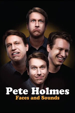 Постер: Pete Holmes: Faces and Sounds