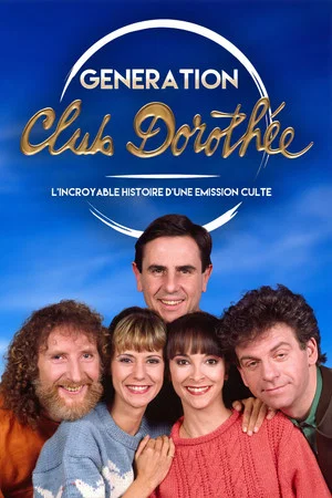 Постер: Génération Club Dorothée - L'incroyable histoire d'une émission culte