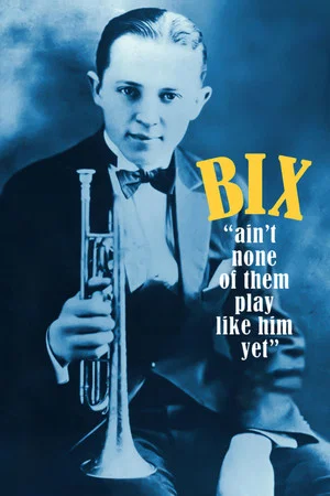 Постер: Bix: Ain't None of Them Play Like Him Yet