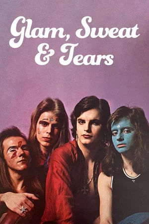 Постер: Glam, Sweat & Tears