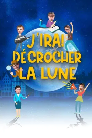 Постер: J'irai décrocher la lune