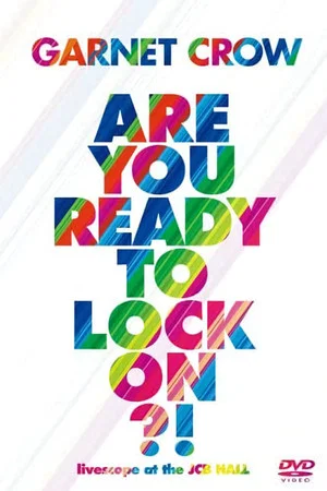 Постер: Are You Ready To Lock On?!~livescope at the JCB Hall~