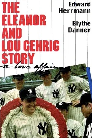 Постер: A Love Affair: The Eleanor and Lou Gehrig Story