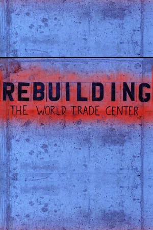 Постер: Rebuilding the World Trade Center