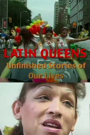 Постер: Latin Queens: Unfinished Stories of Our Lives