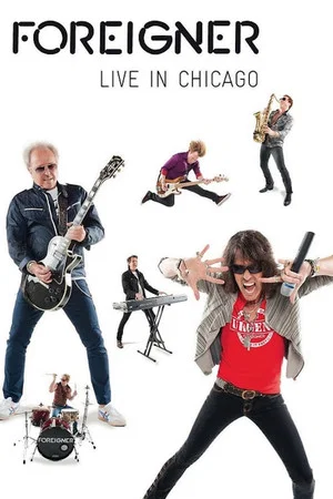 Постер: Foreigner - Live in Chicago