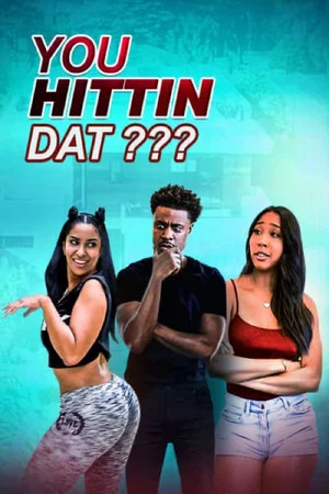 Постер: You Hittin Dat?