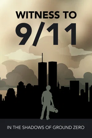 Постер: Witness to 9/11: In the Shadows of Ground Zero