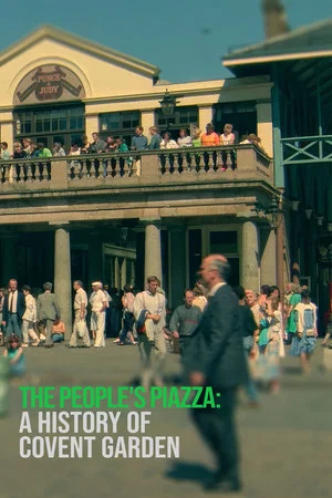 Постер: The People's Piazza: A History of Covent Garden