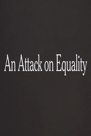 Постер: An Attack on Equality