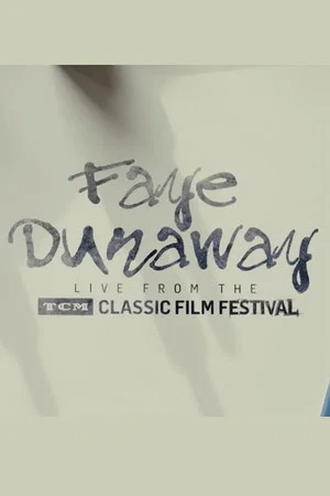 Постер: Faye Dunaway: Live from the TCM Classic Film Festival