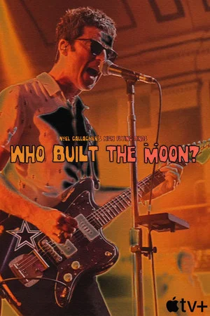 Постер: Who Built The Moon? Live: Noel Gallagher’s High Flying Birds