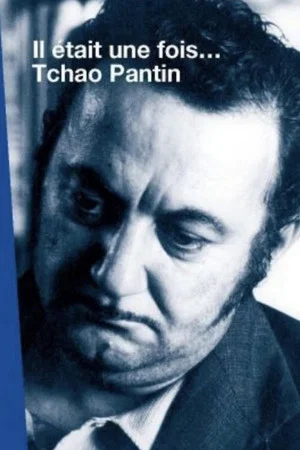 Постер: Once Upon a Time... Tchao Pantin
