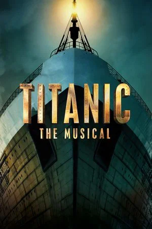 Постер: Titanic: The Musical