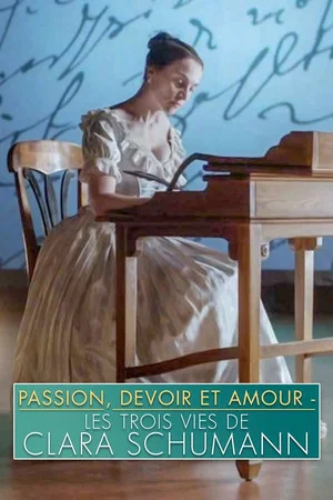 Постер: Leidenschaft und Pflicht und Liebe - Die drei Leben der Clara Schumann
