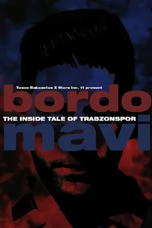 Постер: Bordo Mavi: The Inside Tale of Trabzonspor