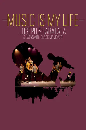 Постер: Music Is My Life: Joseph Shabalala and Ladysmith Black Mambazo