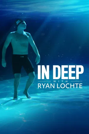 Постер: In Deep With Ryan Lochte