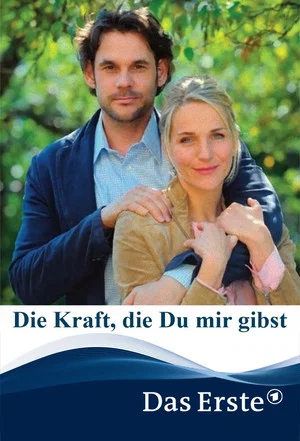 Постер: Die Kraft, die Du mir gibst