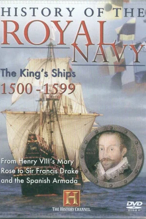 Постер: History of the Royal Navy: The King's Ships 1500-1599