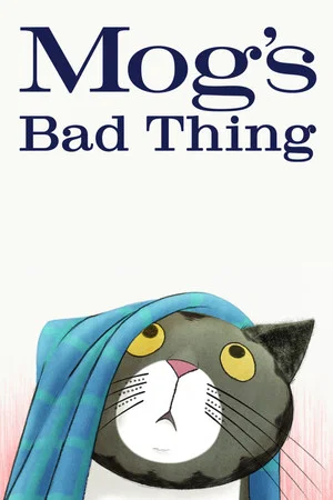 Постер: Mog's Bad Thing