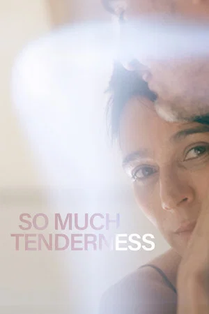Постер: So Much Tenderness