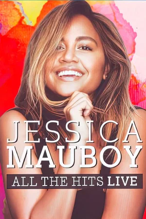 Постер: Jessica Mauboy: All the Hits Live