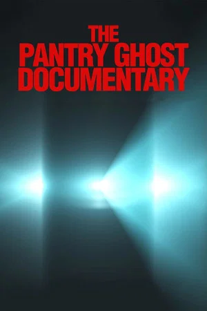 Постер: The Pantry Ghost Documentary