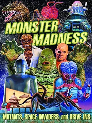 Постер: Monster Madness: Mutants, Space Invaders, and Drive-Ins