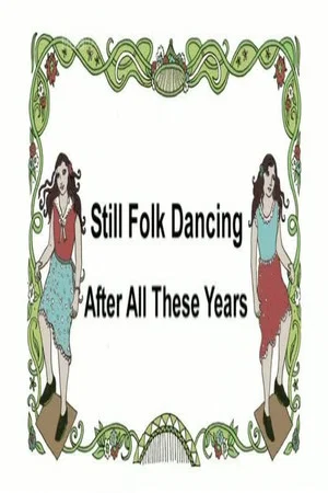 Постер: Still Folk Dancing - After All These Years