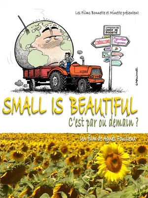 Постер: Small Is Beautiful - C'est par où demain?