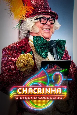 Постер: Chacrinha: The Eternal Warrior