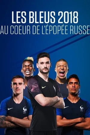 Постер: Les Bleus 2018: The Russian Epic