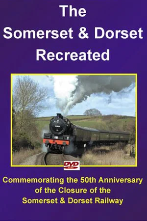 Постер: The Somerset & Dorset Recreated